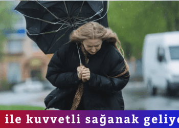 35 ile kuvvetli sağanak geliyor!