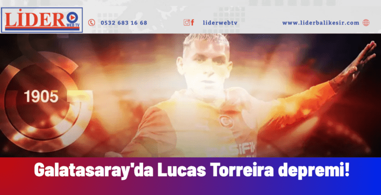 Galatasaray’da Lucas Torreira depremi!