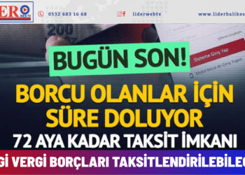 Vergi borcuna 72 ay taksit fırsatı! Başvurular bugün bitiyor.