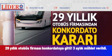 29 yıllık otobüs firması konkordatoya gitti! 3 aylık mühlet verildi.