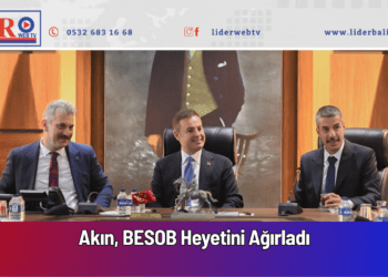 Akın, BESOB Heyetini Ağırladı