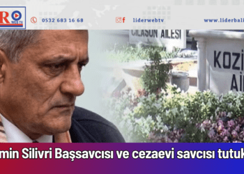 Dönemin Silivri Başsavcısı ve cezaevi savcısı tutuklandı