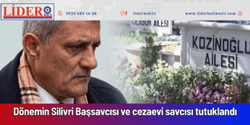 Dönemin Silivri Başsavcısı ve cezaevi savcısı tutuklandı