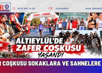 ALTIEYLÜL’DE ZAFER COŞKUSU SOKAKLARA VE SAHNELERE TAŞTI