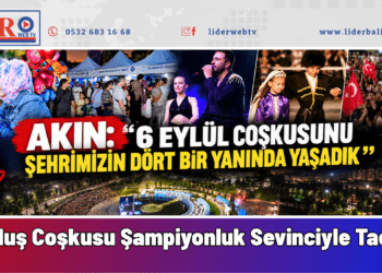 AKIN: “6 EYLÜL COŞKUSUNU ŞEHRİMİZİN