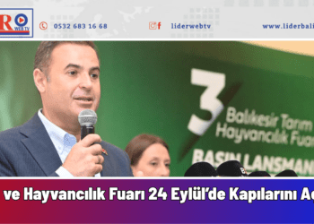 3. Balıkesir Tarım ve Hayvancılık Fuarı 24 Eylül’de Kapılarını Açacak