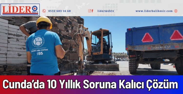 Cunda’da 10 Yıllık Soruna Kalıcı Çözüm
