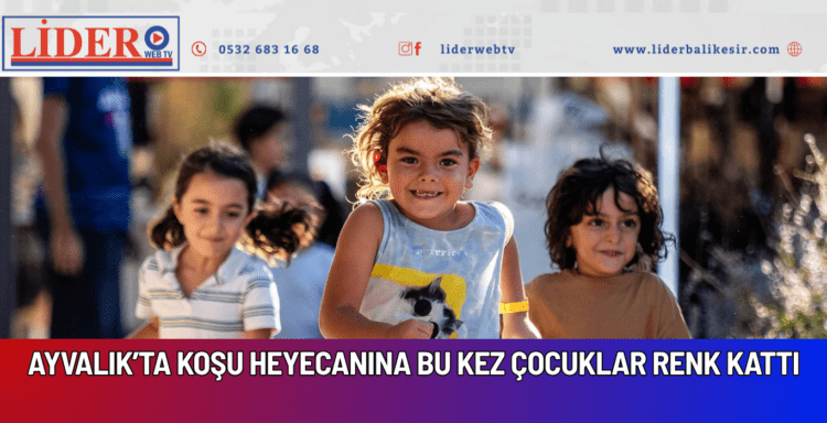 AYVALIK’TA KOŞU HEYECANINA BU KEZ ÇOCUKLAR RENK KATTI
