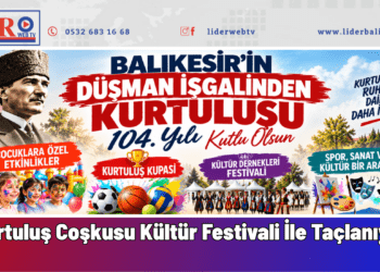 Balıkesir’in Kurtuluş Coşkusu Kültür Festivali İle Taçlanıyor