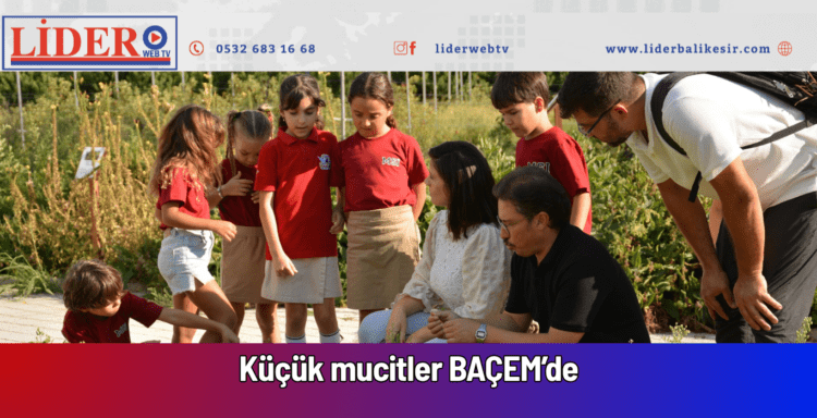 Küçük mucitler BAÇEM’de