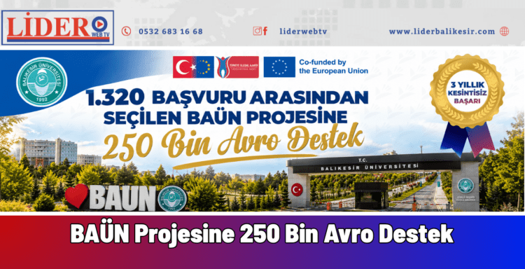 Balıkesir Üniversitesinden Erasmus+’ta Üç Yıllık Kesintisiz Başarı: 1.320 Başvuru Arasından Seçilen BAÜN Projesine 250 Bin Avro Destek
