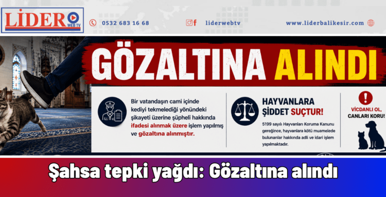 Erzurum’da namaz esnasında gelen kediyi tekmeleyen şahsa tepki yağdı: Gözaltına alındı