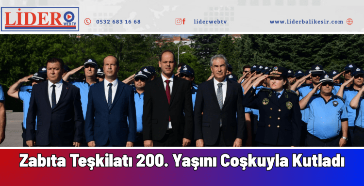 Zabıta Teşkilatı 200. Yaşını Coşkuyla Kutladı