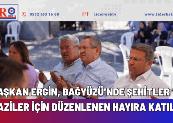 BAŞKAN ERGİN, BAĞYÜZÜ’NDE ŞEHİTLER VE GAZİLER İÇİN DÜZENLENEN HAYIRA KATILDI