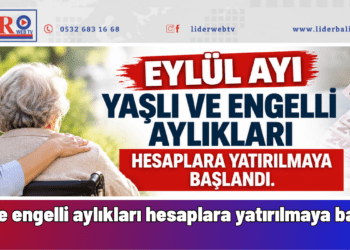 Yaşlı ve engelli aylıkları hesaplara yatırılmaya başlandı