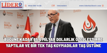 BUGÜNE KADAR 65,6 MİLYAR DOLARLIK ÖZELLEŞTİRME YAPTILAR VE BİR TEK TAŞ KOYMADILAR TAŞ ÜSTÜNE