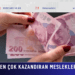 Türkiye’de en çok kazandıran meslekler belli oldu