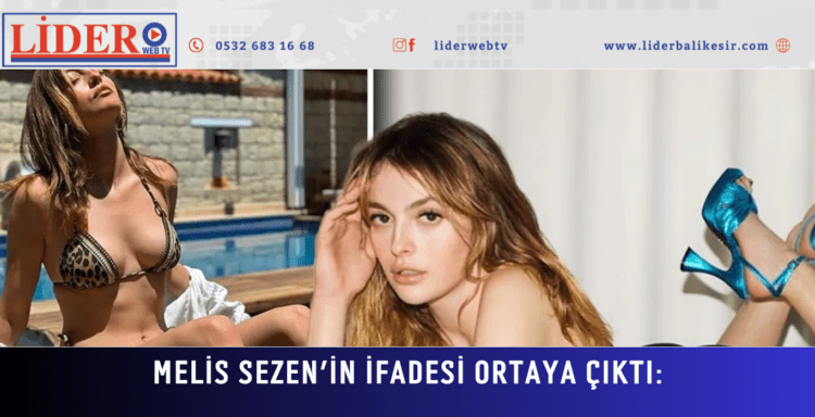 Melis Sezen’in ifadesi ortaya çıktı: Aylık gelirini söyledi