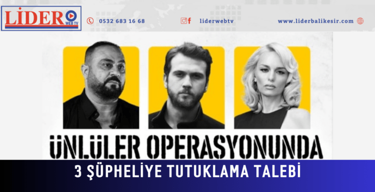 Ünlülere yönelik uyuşturucu soruşturmasında 3 kişi tutuklandı