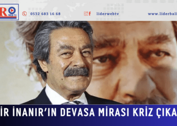 Kadir İnanır’ın devasa mirası kriz çıkardı!