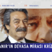 Kadir İnanır’ın devasa mirası kriz çıkardı!