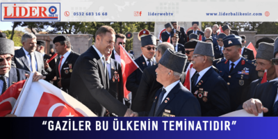 “GAZİLER BU ÜLKENİN TEMİNATIDIR”
