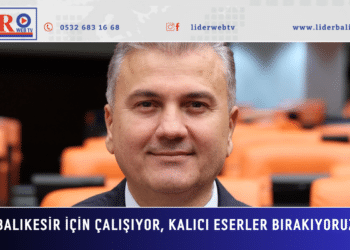 MİLLETVEKİLİ CANBEY: “BALIKESİR İÇİN ÇALIŞIYOR, KALICI ESERLER BIRAKIYORUZ”
