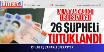 13 ilde sahte belgelerle vatandaşlık operasyonu: 26 şüpheli tutuklandı