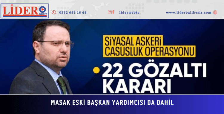 Akın Gürlek duyurdu: Askeri casusluk soruşturmasında 5 şüpheli gözaltına alındı