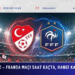 Türkiye – Fransa maçı saat kaçta, hangi kanalda?