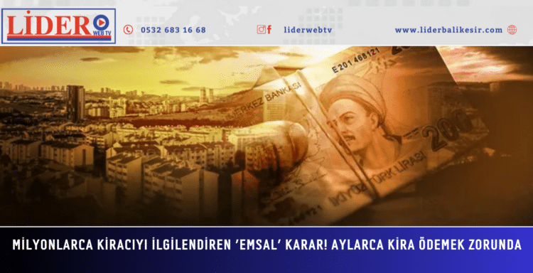 Milyonlarca kiracıyı ilgilendiren ’emsal’ karar! Aylarca kira ödemek zorunda kalacak