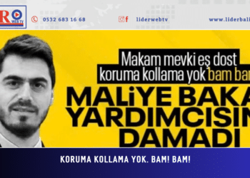 MALİYE BAKAN YARDIMCISI’NIN DAMADI