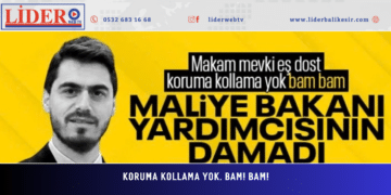 MALİYE BAKAN YARDIMCISI’NIN DAMADI