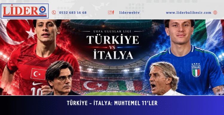 Türkiye – İtalya: Muhtemel 11’ler