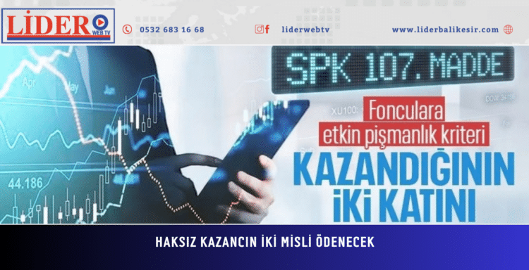Haksız kazancın iki misli ödenecek
