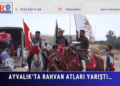 AYVALIK’TA RAHVAN ATLARI YARIŞTI…