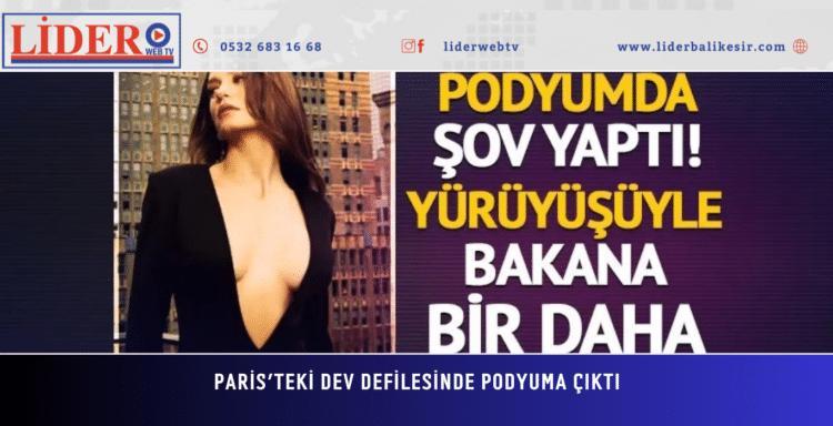 Paris’teki dev defilesinde podyuma çıktı