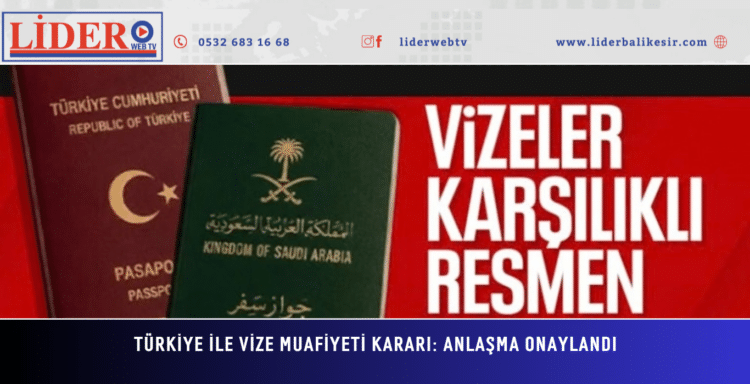 Türkiye ile vize muafiyeti kararı: Anlaşma onaylandı