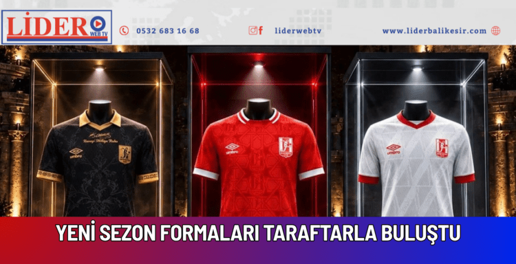 YENİ SEZON FORMALARI TARAFTARLA BULUŞTU