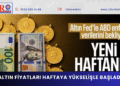 Altın fiyatları haftaya yükselişle başladı