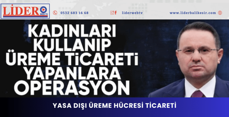 Akın Gürlek duyurdu: 14 ilde “yasa dışı üreme hücresi ticareti” operasyonu