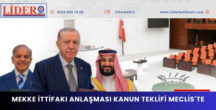 Mekke İttifakı Anlaşması Kanun Teklifi Meclis’te