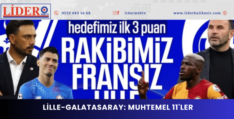 Lille-Galatasaray: Muhtemel 11’ler
