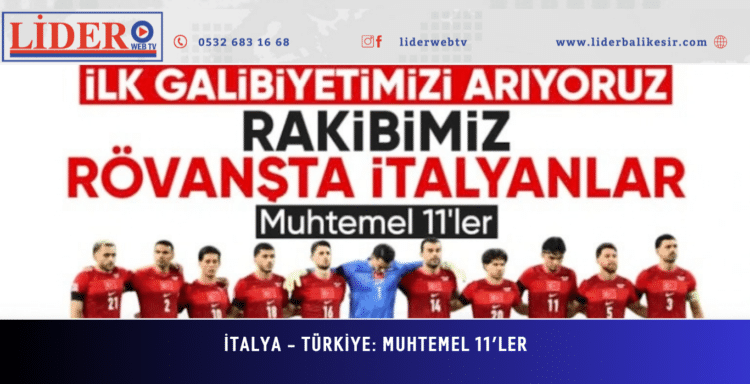 İtalya – Türkiye: Muhtemel 11’ler