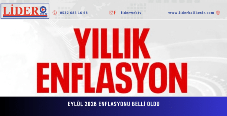 Eylül 2026 enflasyonu belli oldu