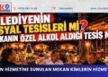 BELEDİYENİN SOSYAL TESİSLERİ Mİ?BAŞKANIN ÖZEL MEKÂNI MI?
