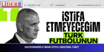TFF Başkanı Hacıosmanoğlu’ndan istifa sorusuna yanıt geldi