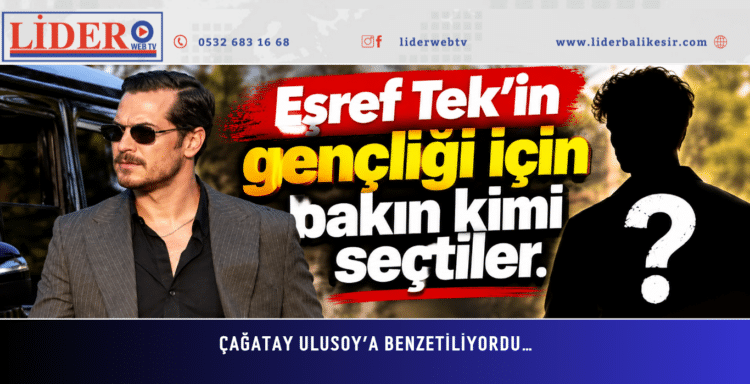 Çağatay Ulusoy’a benzetiliyordu…