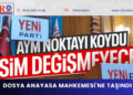 AYM’den karar çıktı: Yeni Parti’de isim değişikliği yapılmayacak
