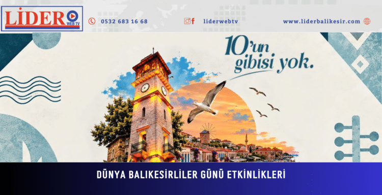 10.10 DÜNYA BALIKESİRLİLER GÜNÜ ETKİNLİKLERİ